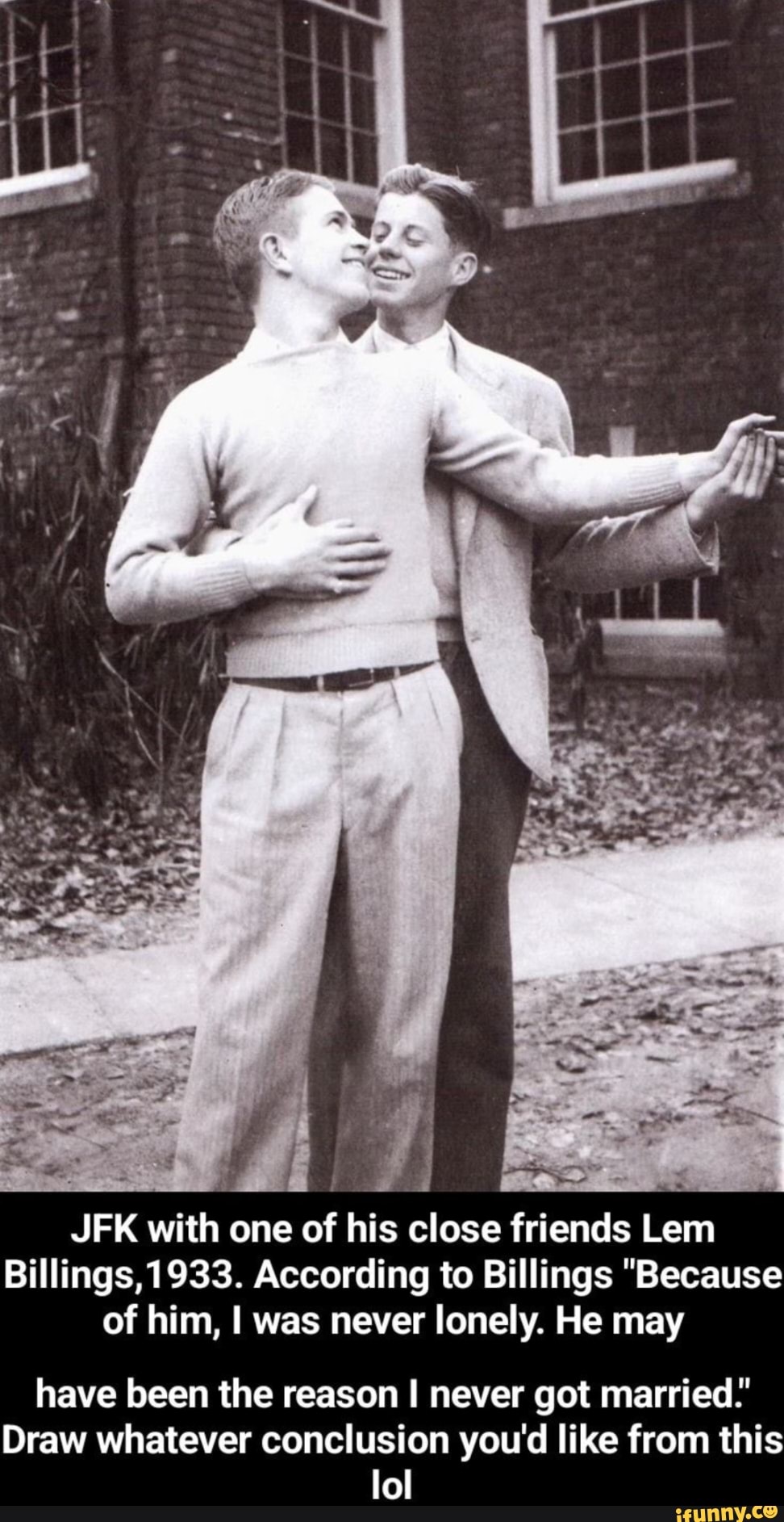 JFK with one of his close friends Lem Billings, 1933. According to