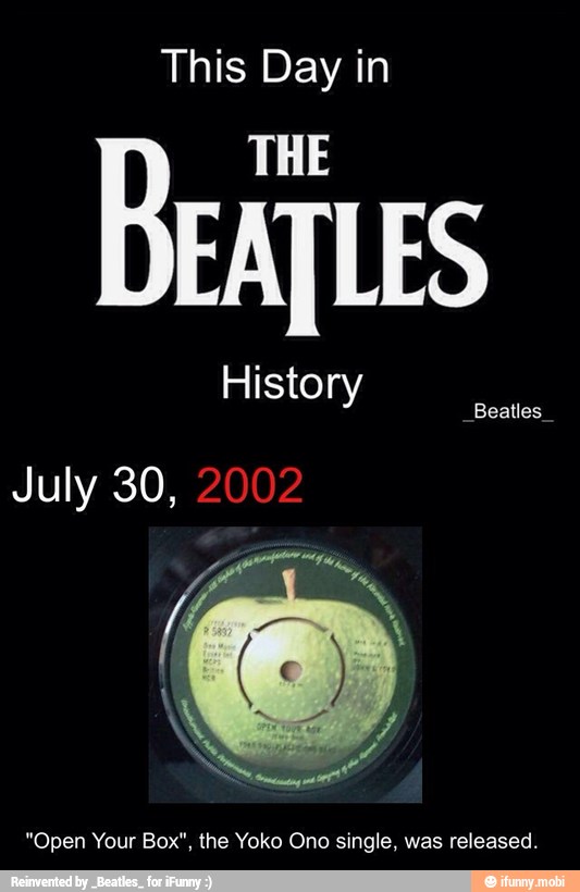 This Day in
BEATLES
"Open Your Box", the Yoko Ono single, was released.