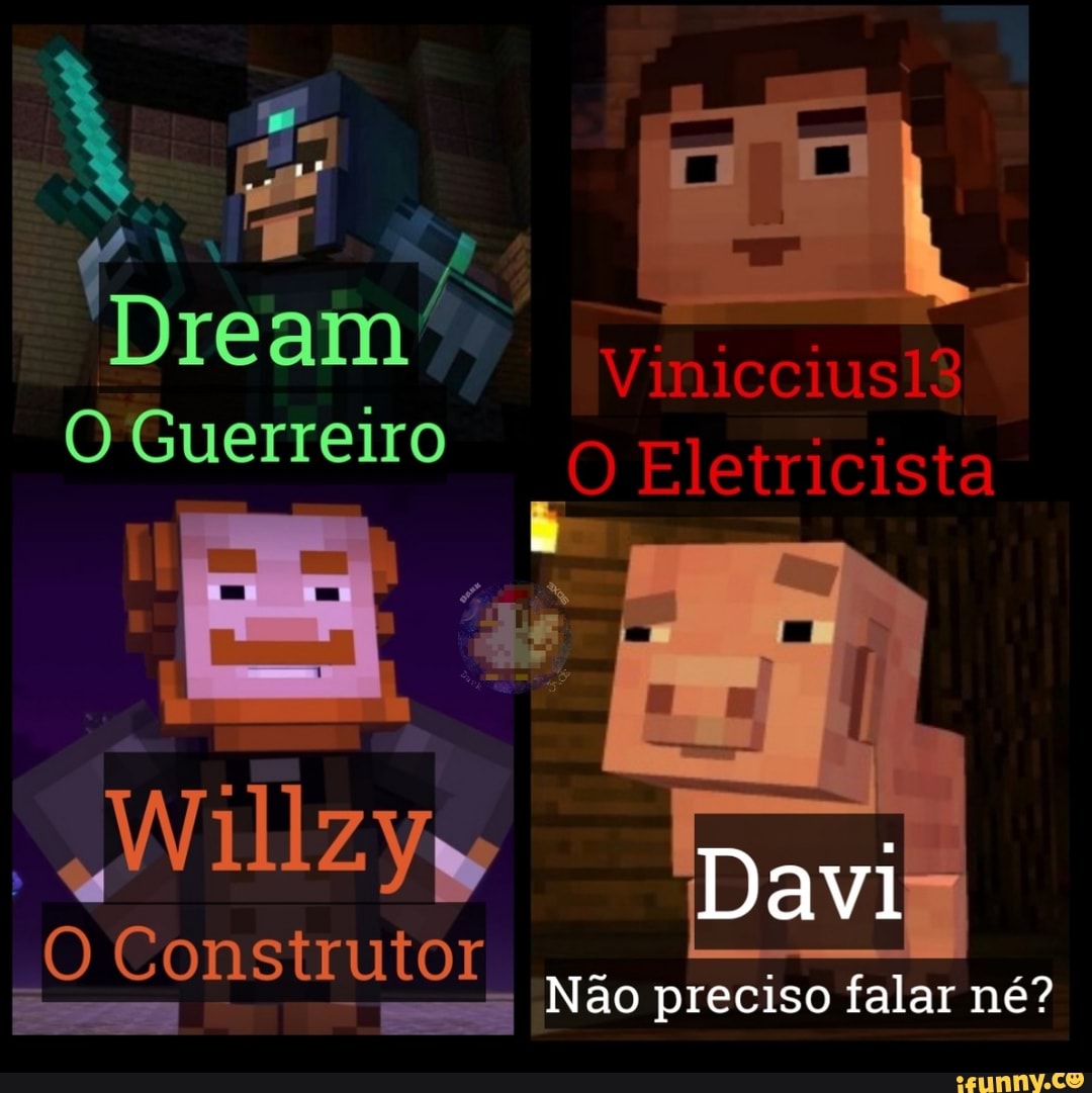 Dream" Waiccius
O Guerreiro Eletricista
Construtor,
I Não preciso falar né?