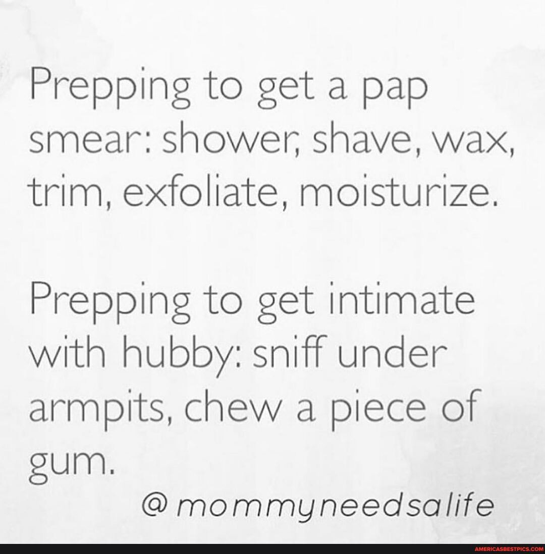 Prepping To Get A Pap Smear Shower Shave Wax Trim Exfoliate Moisturize Prepping To Get 5942