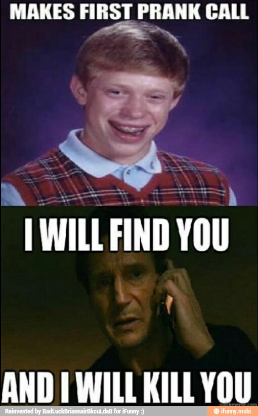 9
I WILL FIND YOU
AND I WILL KILL YOU