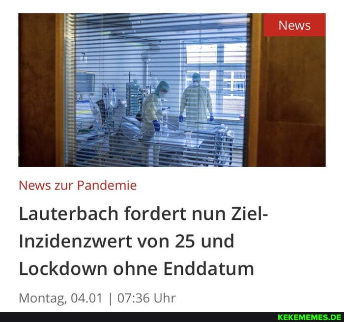 News
News zur Pandemie
Lauterbach fordert nun Ziel-
Inzidenzwert von 25 und
Lockdown ohne Enddatum
Montas. 04.01 I Uhr