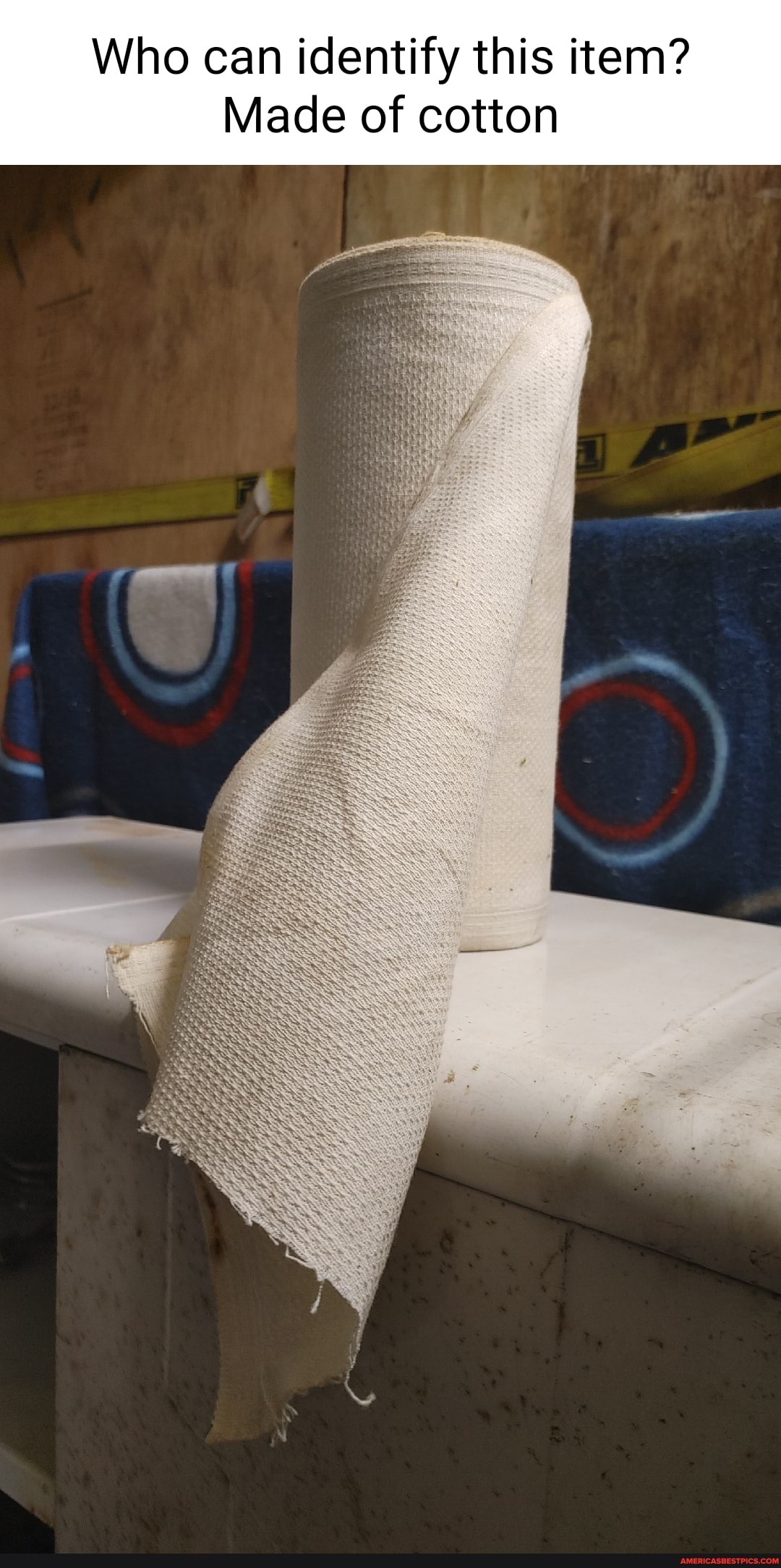 Who can identify this item?
Made of cotton
he