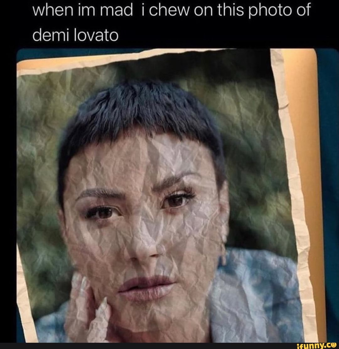 when im mad i chew on this photo of demi lovato