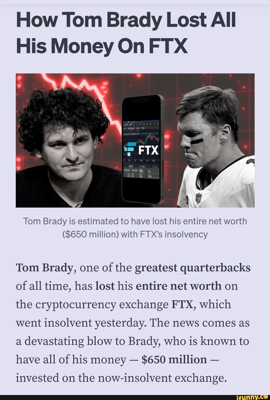 How Tom Brady Lost All His Money On FTX Tom Brady is estimated to have lost
