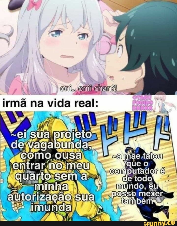comi.
irmã na vida real:
posso