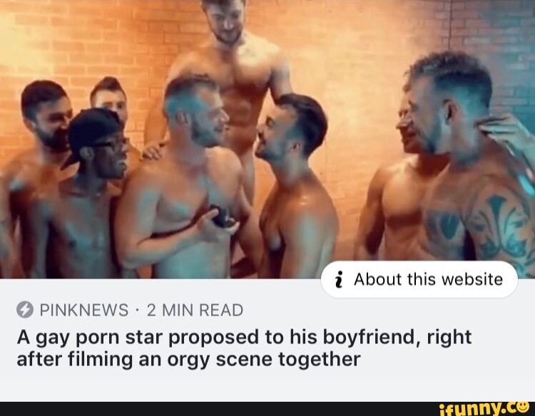 750px x 584px - O PINKNEWS - 2 MIN READ A gay porn star proposed to his boyfriend, right  after filming an orgy scene together - iFunny
