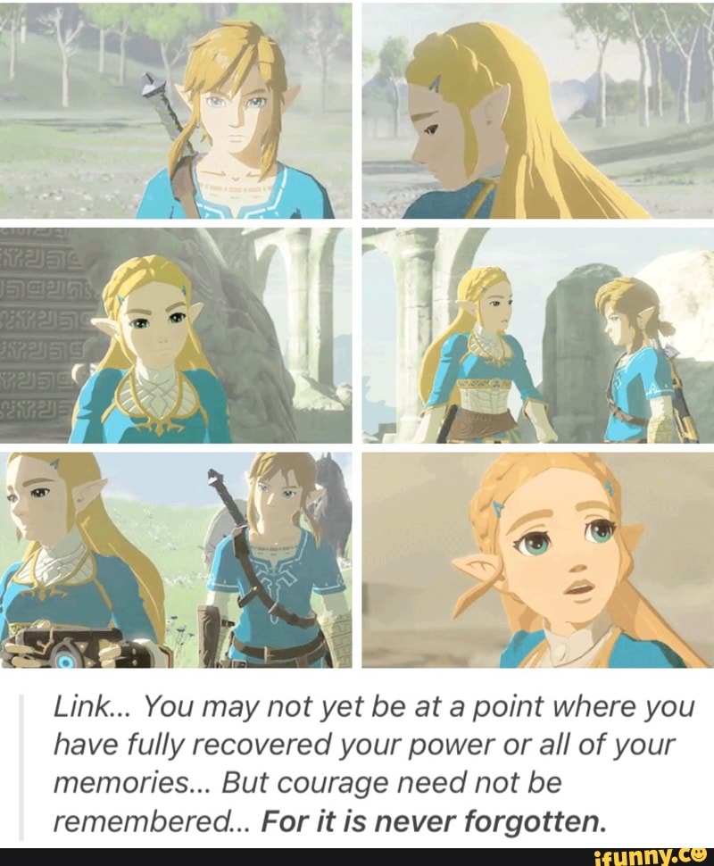 Link You May Not Yet Be At A Point Where You Have Fully Recovered Your Power Or All Of Your Memories But Courage Need Not Be Remembered For It Is Never Forgotten