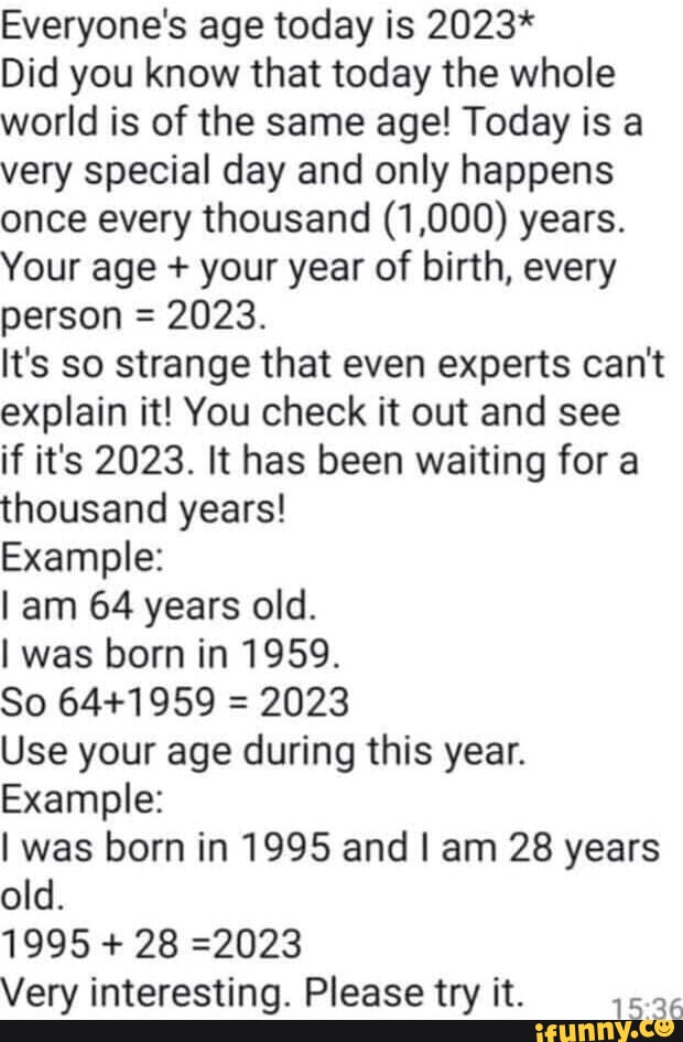 Everyone's age today is 2023* Did you know that today the whole world