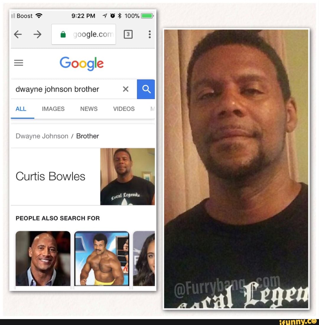 E] Dwayne Johnson / Brother Curtis Bowles iFunny )