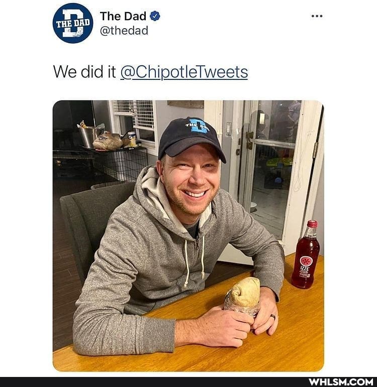 hm The Dad @
@thedad
We did it @ChipotleTweets
