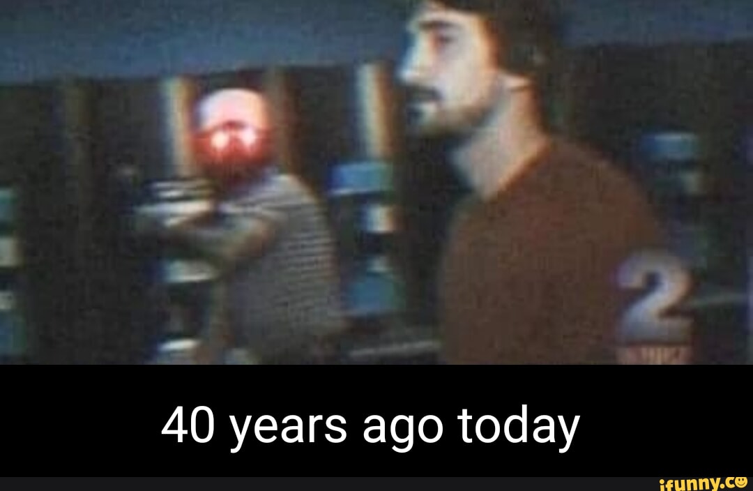" al 40 years ago today - iFunny