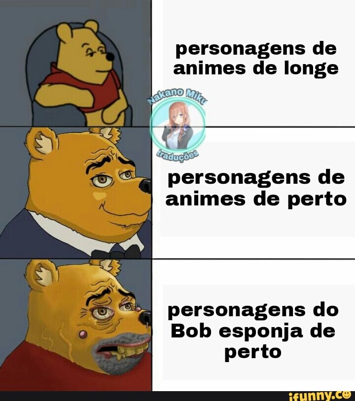 personagens de animes de longe
personagens de animes de perto
personagens do
Bob esponja de perto
