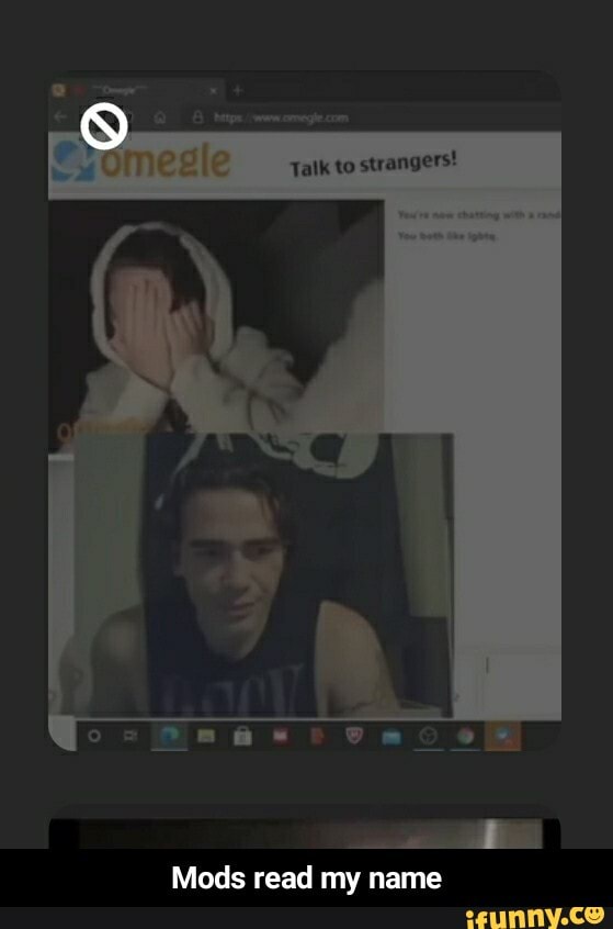 omegle Talk to strangers!
Mods read my name - Mods read my name