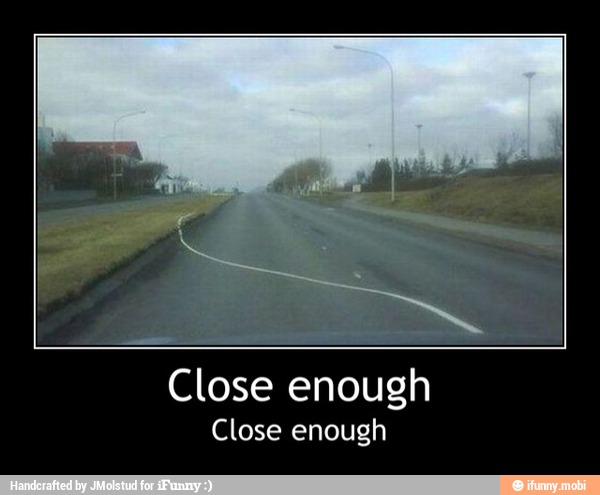 Close enough
Close enough - Close enough
Close enough