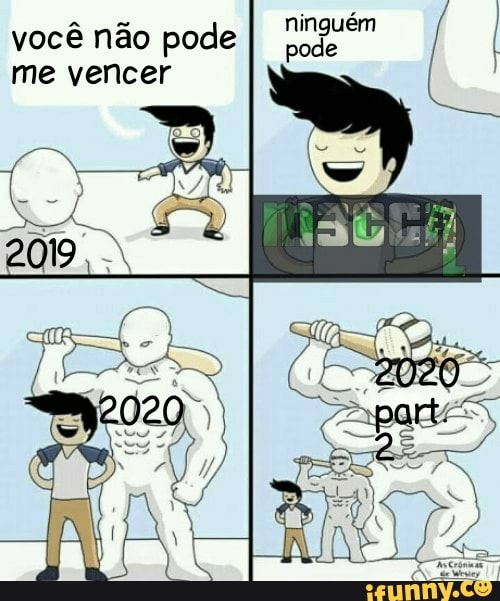 ninguém você não pode
me vencer