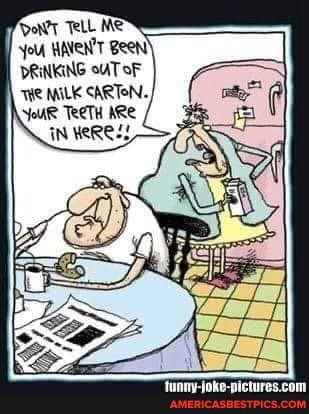 DoT TeLL ME you HNeN'T BeeN DRINKING oUT oF WE MILK CARTON,