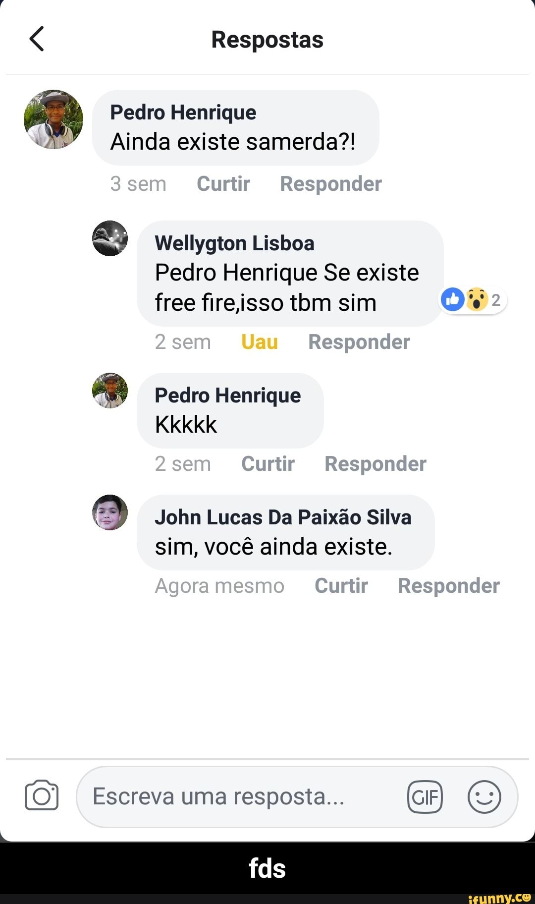 et Henrique
MY Ainda existe samerda?!
Pedro Henrique Se existe
free fire isso tbm sim O
em Pedro Henrique
Na
fer John Lucas Da Paixão Silva
sim, você ainda existe.
Escreva uma resposta... S - fds