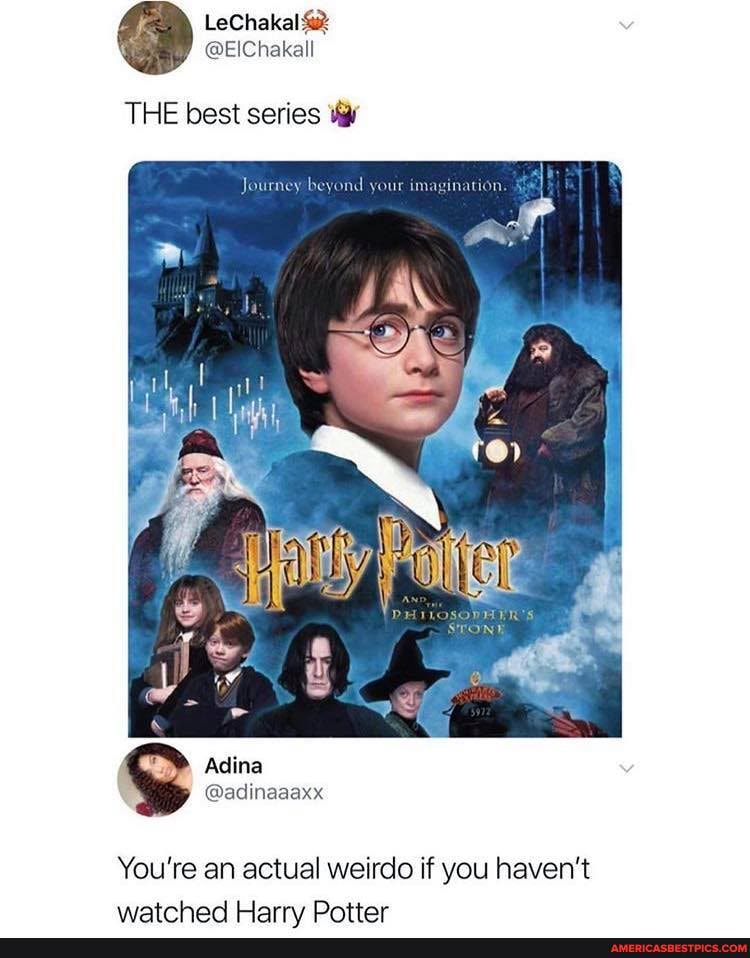 LeChakal
@EIChakall
THE best series
You're an actual weirdo if you haven't
\iatchead Harry Dotter