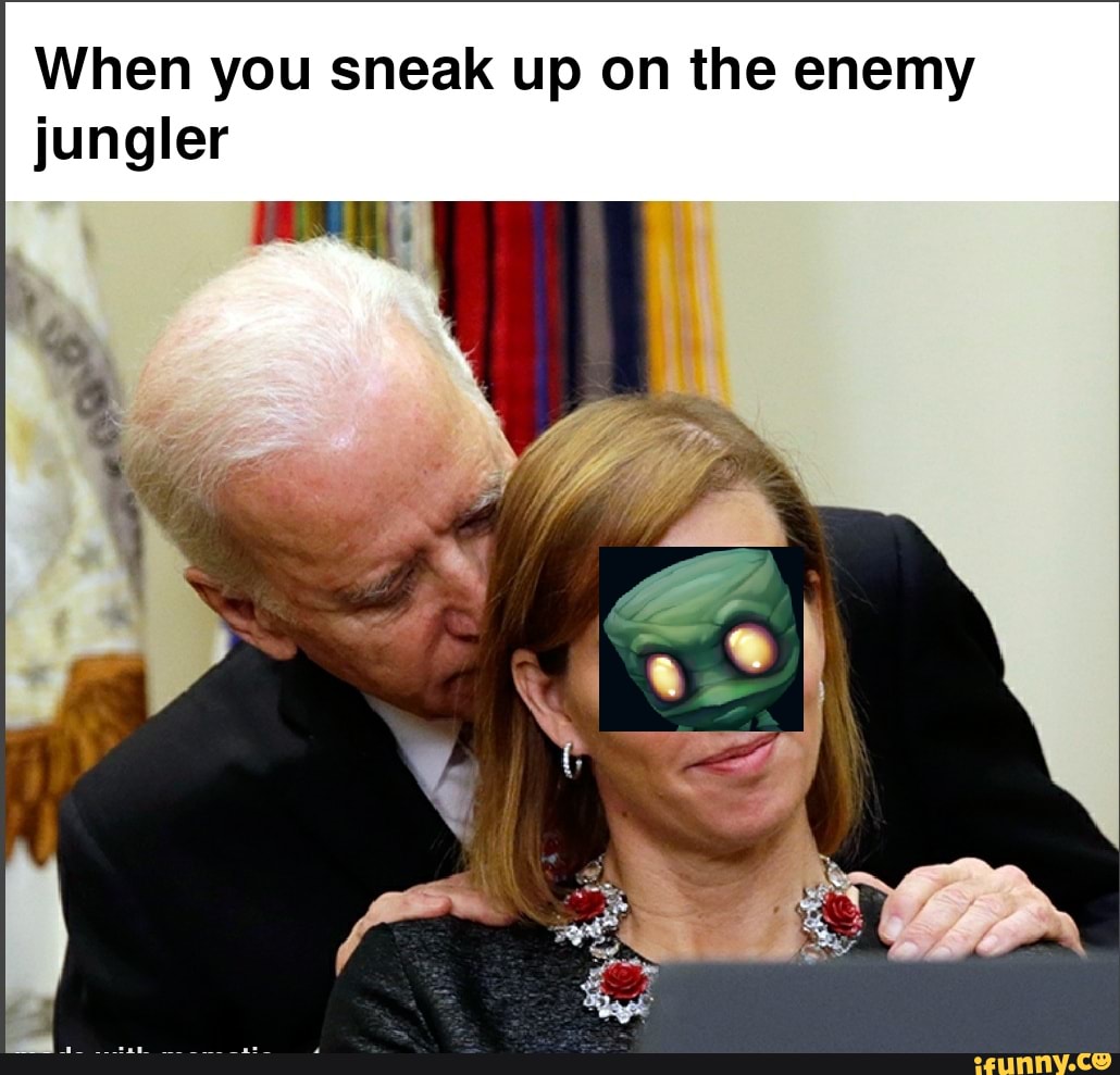 When you sneak up on the enemy jungler