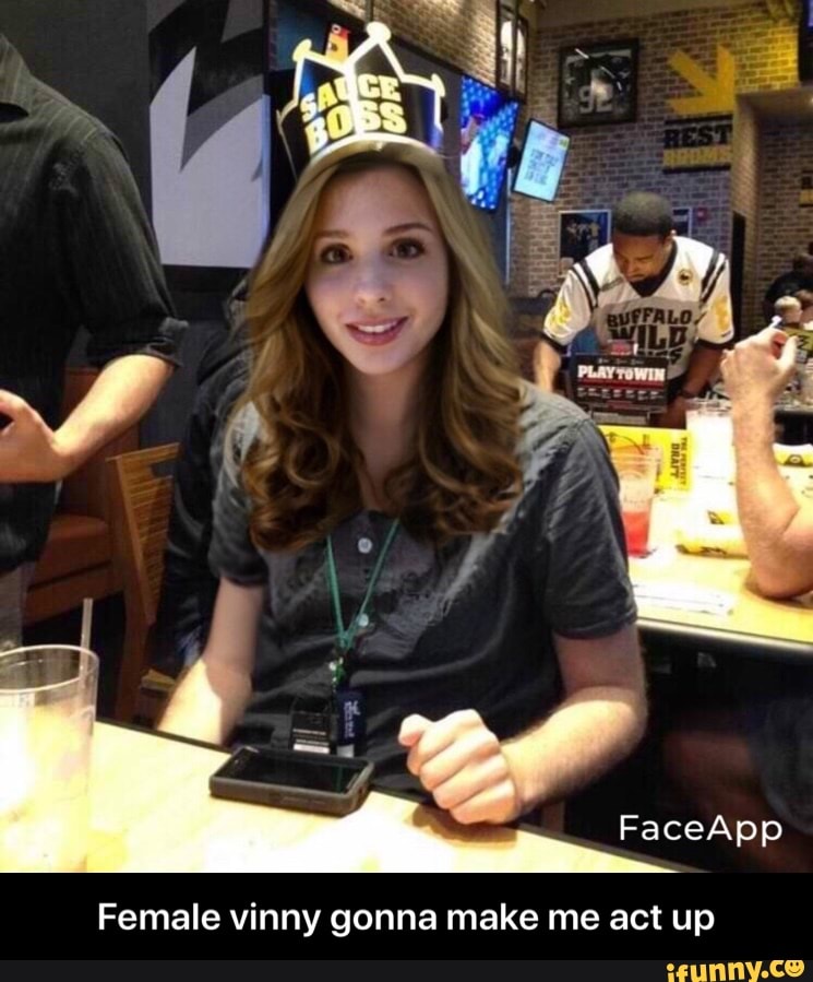 Female vinny gonna make me act up - Female vinny gonna make me act up