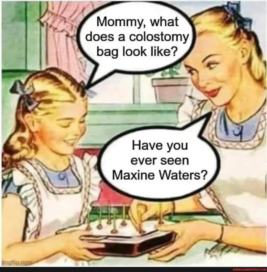 Mommy, what does a colostomy bag look like? Have you ever seen Maxine
