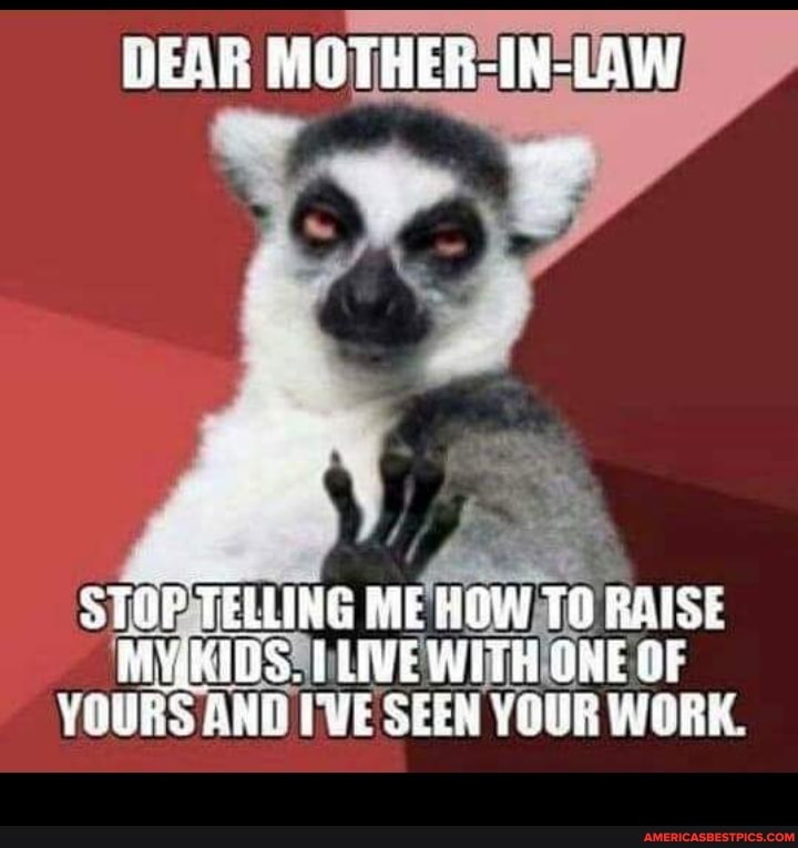 DEAR MOTHER-IN-
STOR
RAISE
OUR AND I'VE SEEN YOUR WITH WORK. ONE GF