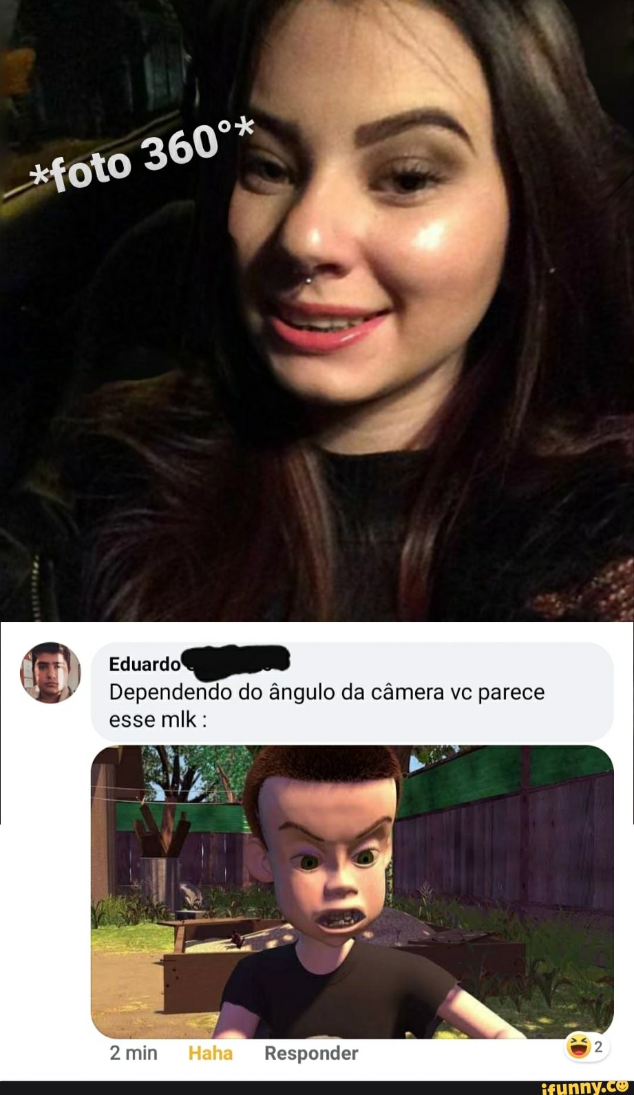 Eduardo
Dependendo do ângulo da câmera vc parece esse mlk:
Responder