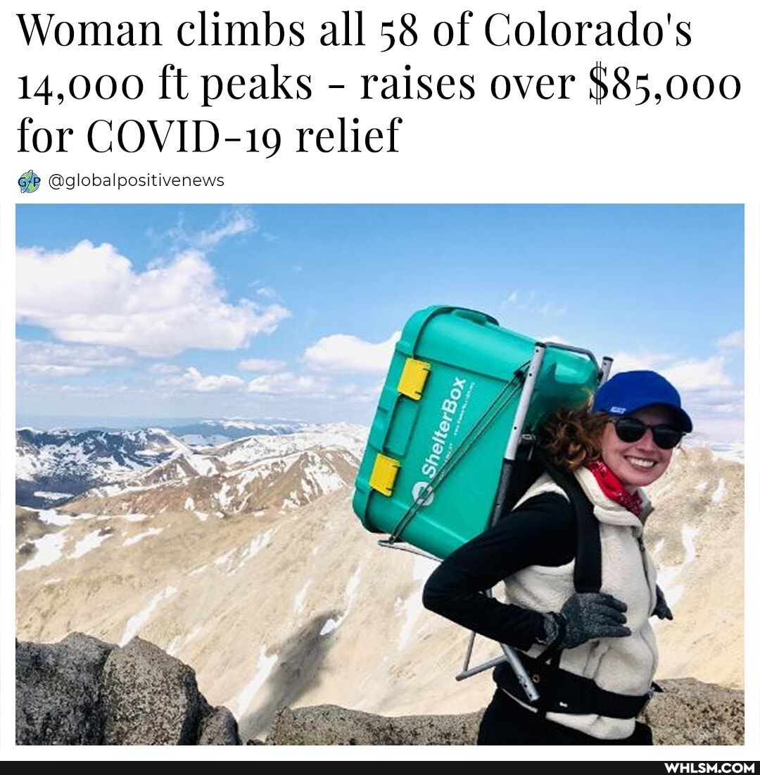 Woman climbs all 58 of Colorado's
14,000 ft peaks - raises over $85,000 for COVID-19 relief
@globalpositivenews