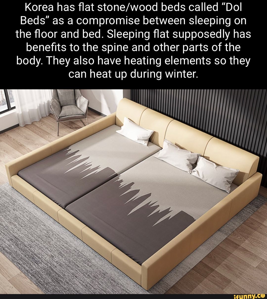 Korea has flat beds called "Dol Beds" as a compromise between sleeping