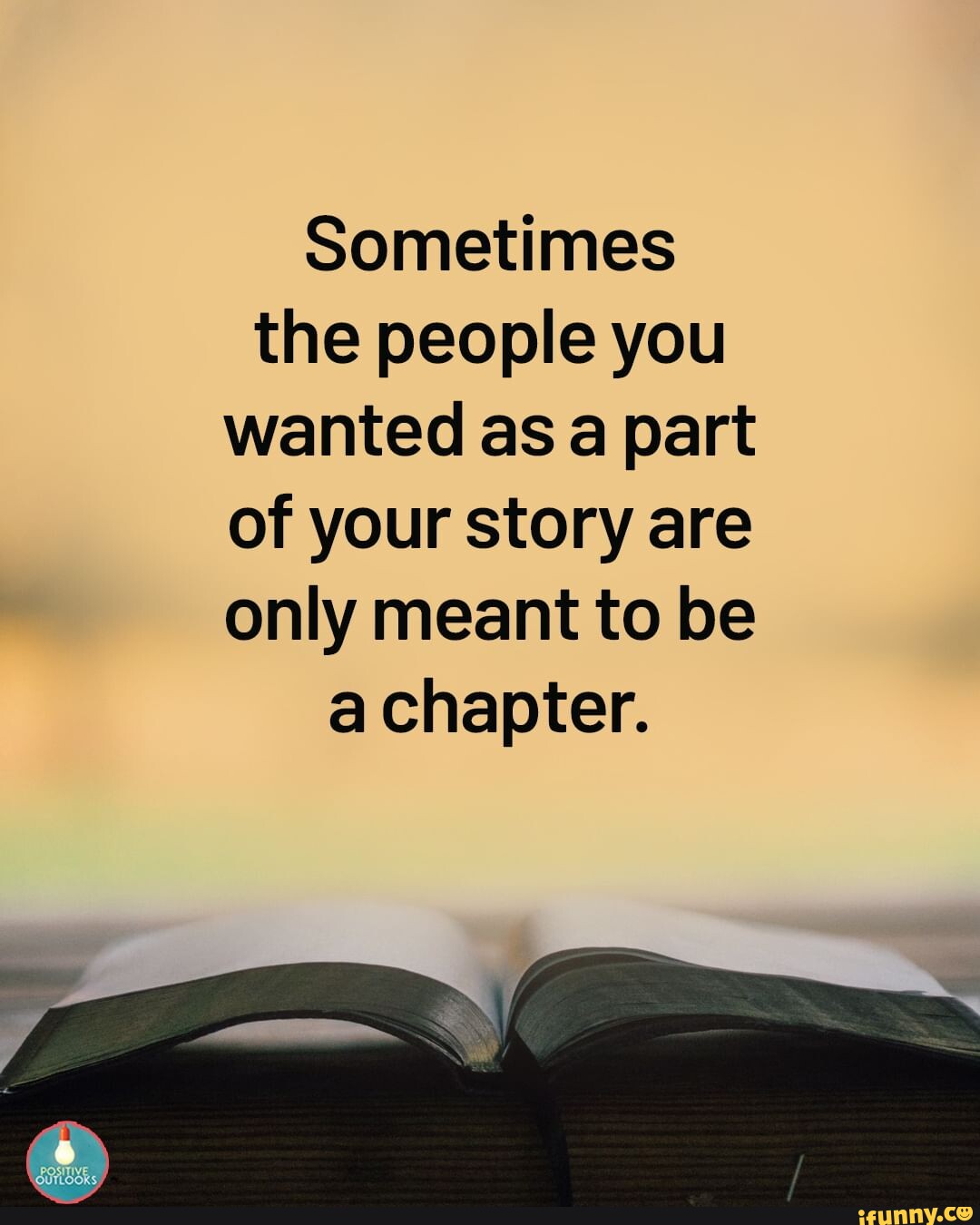 Sometimes the people you wanted as a part of your story are only meant ...