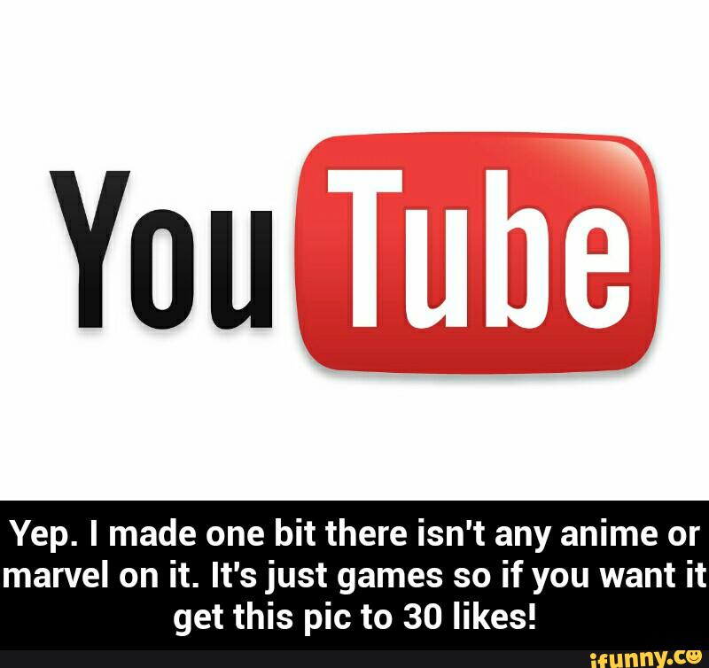 You-
Yep. I made one bit there isn't any anime or
marvel on it. It's just games so if you want it
get this pic to 30 likes! - Yep. I made one bit there isn't any anime or marvel on it. It's just games so if you want it get this pic to 30 likes!
