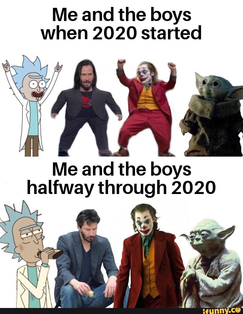 Me and the boys
when 2020 started
Me and
the boys
halfway through 2020