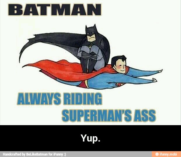 BATMAN
ALWAYS
RIDING
Yup. - Yup.