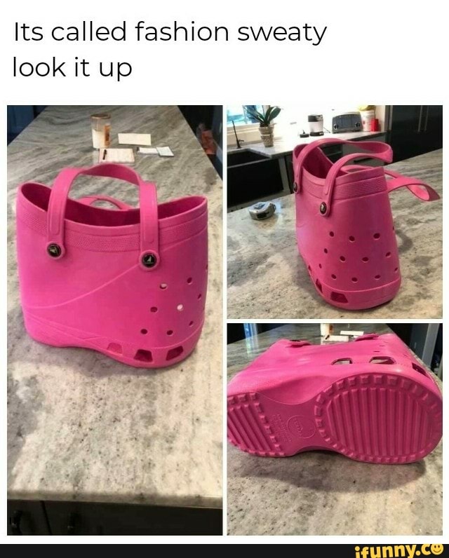 Its Called Fashion Sweaty Look It Up