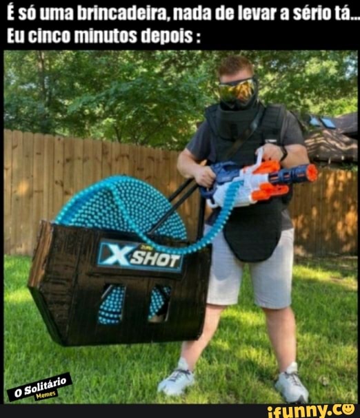 É só uma brincadeira, nada de levar a sério tá...
Eu cinco minutos denois: