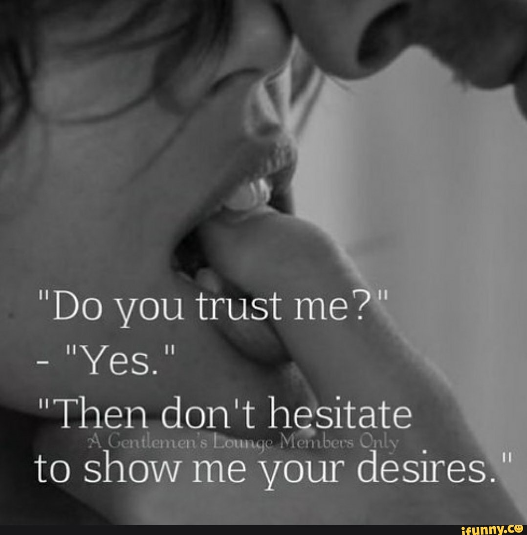 Do you trust me. Don,t hesitate текст. Don't hesitate.