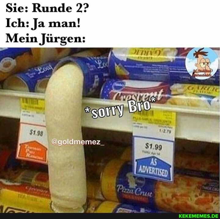 Sie: Runde 2?
Ich: Ja man!
Mein Jürgen:
@göldmemez_