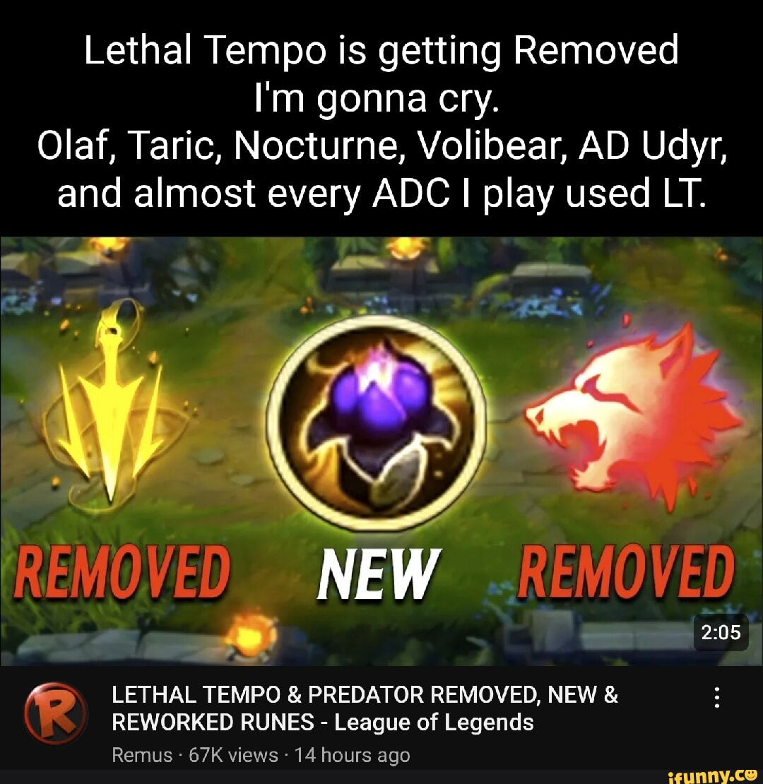 Lethal Tempo is getting Removed I&rsquo;m gonna cry. Olaf, Taric 