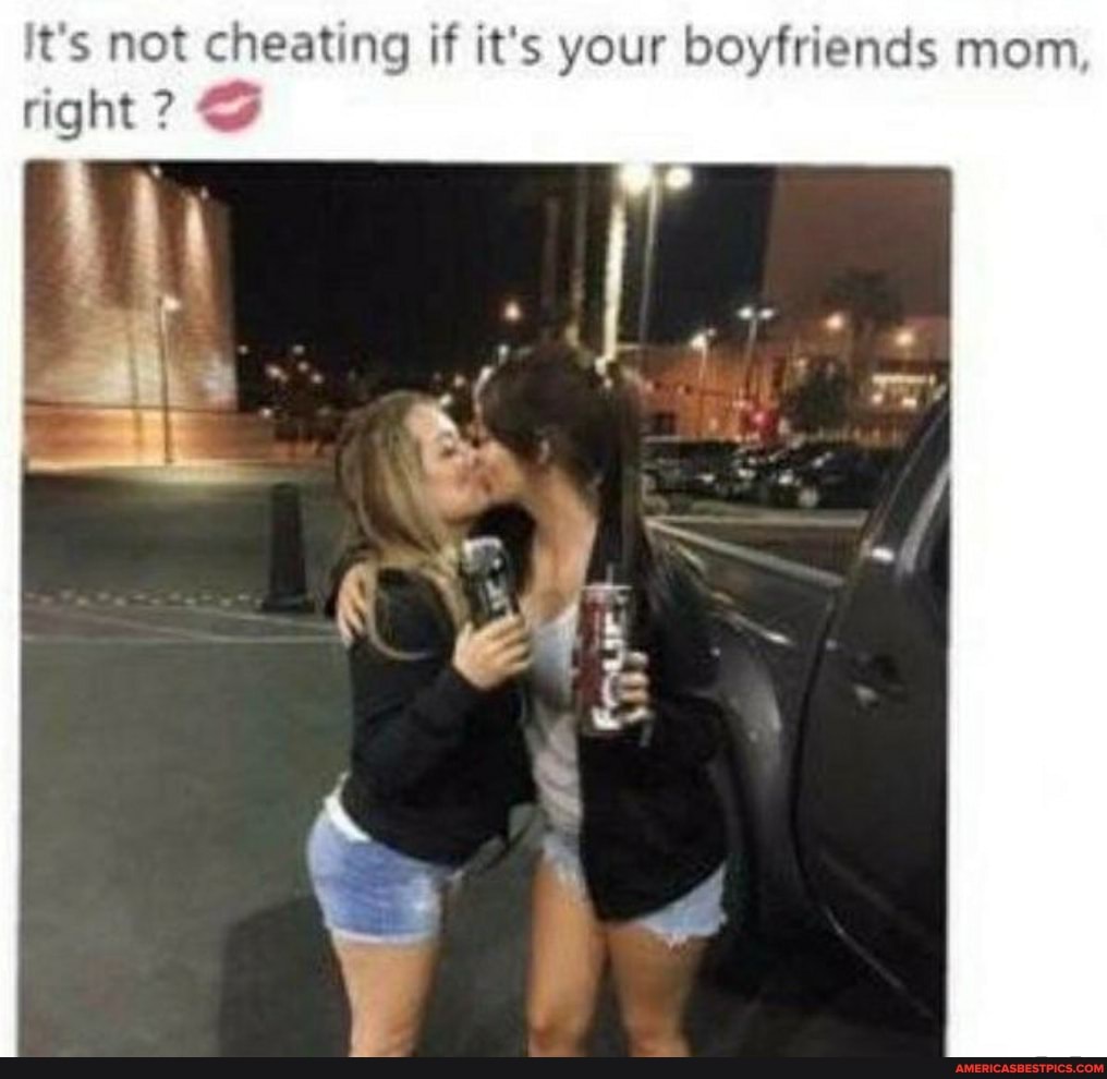 it's not cheating if it's your boyfriends mom, right?
gs