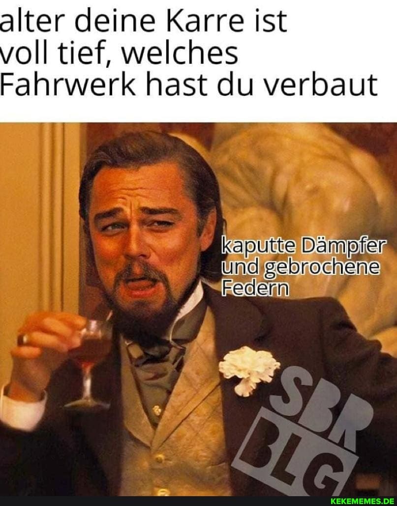 alter deine Karre ist voll tief, welches
Fahrwerk hast du verbaut
und gebroc
