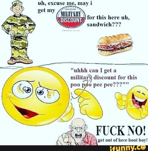 Uh Excuse Me May I For This Here Uh Sandwich Uhhh Can I Get A Discount F Poo Pee Pee Fuck No Get Out Of Here Boot Boy