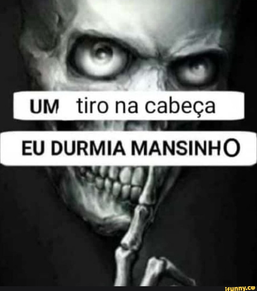 I Um Tiro Na Cabeça I Eu Durmia Mansinho Ifunny Brazil 9009