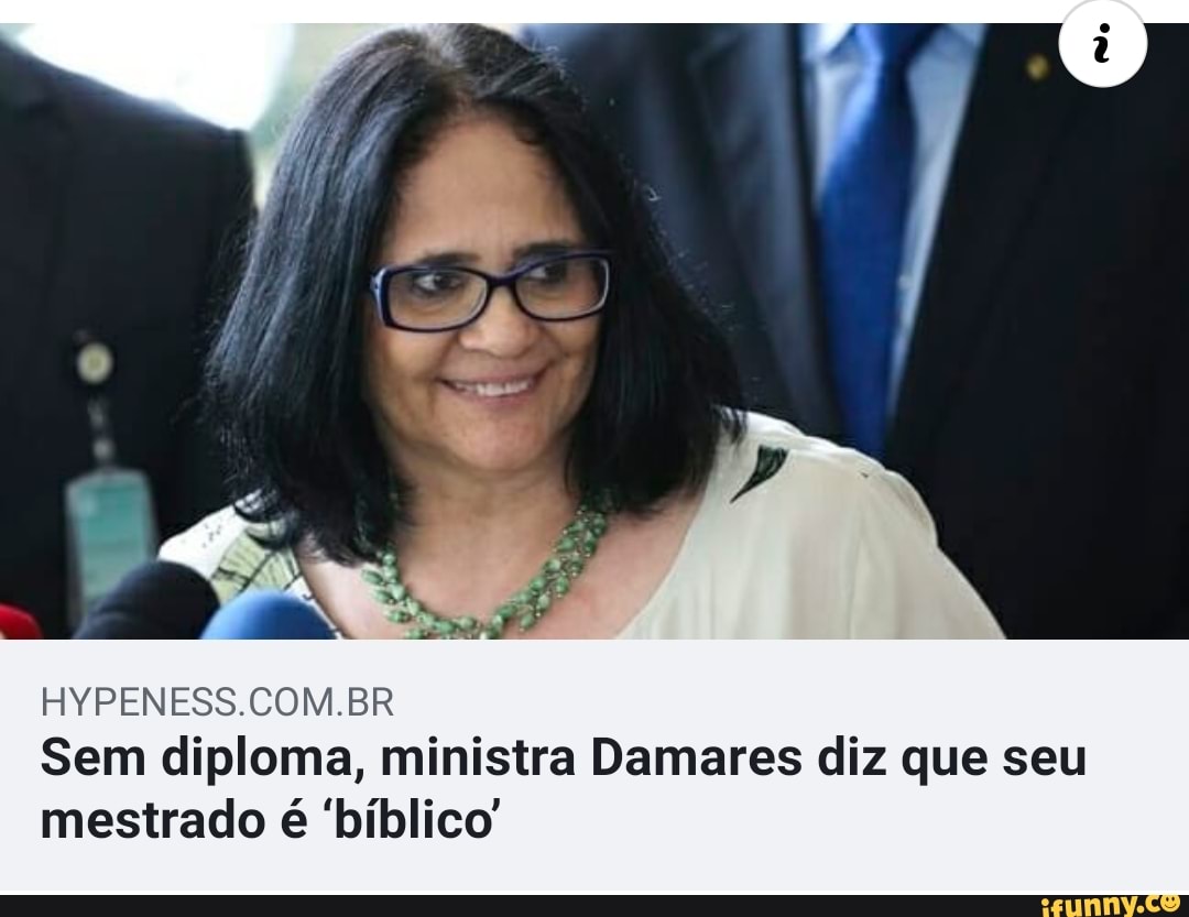 HYPENESS.COM.BR
Sem diploma, ministra Damares diz que seu
mestrado é 'bíblico'