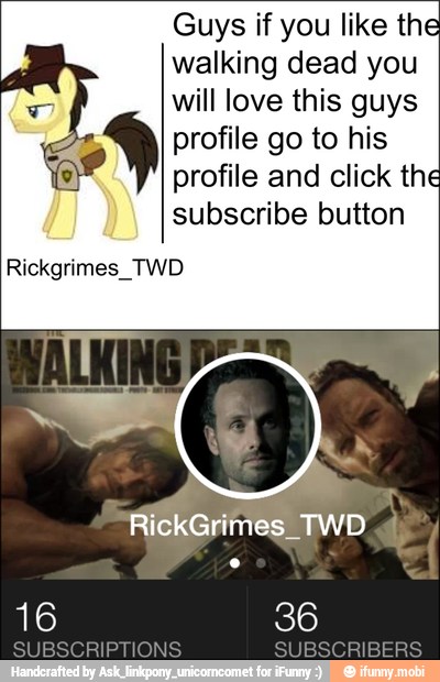 Guys if you like the
walking dead you
will love this guys
profile go to his
profile and click the
subscribe button