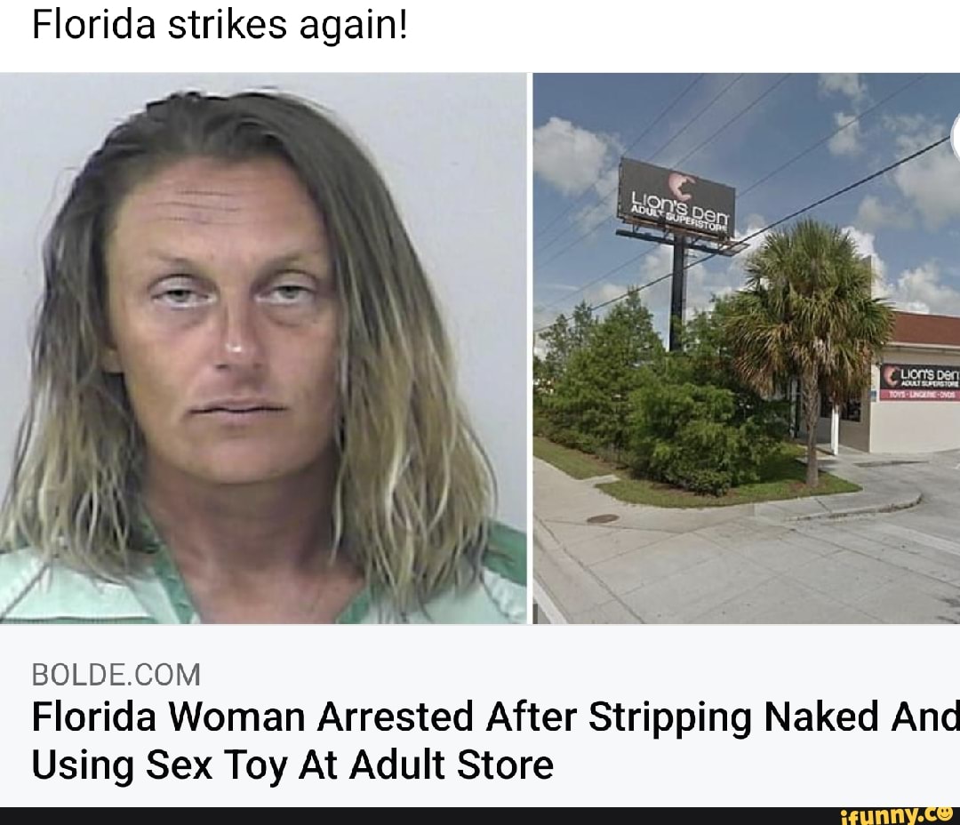Florida Strikes Again Florida Woman Arrested After Stripping Naked And 