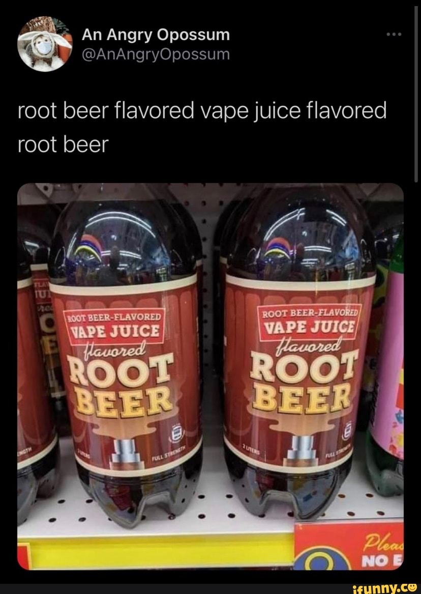 An Angry Opessum @AnAngryOpossum root beer flavored vape juice flavored ...