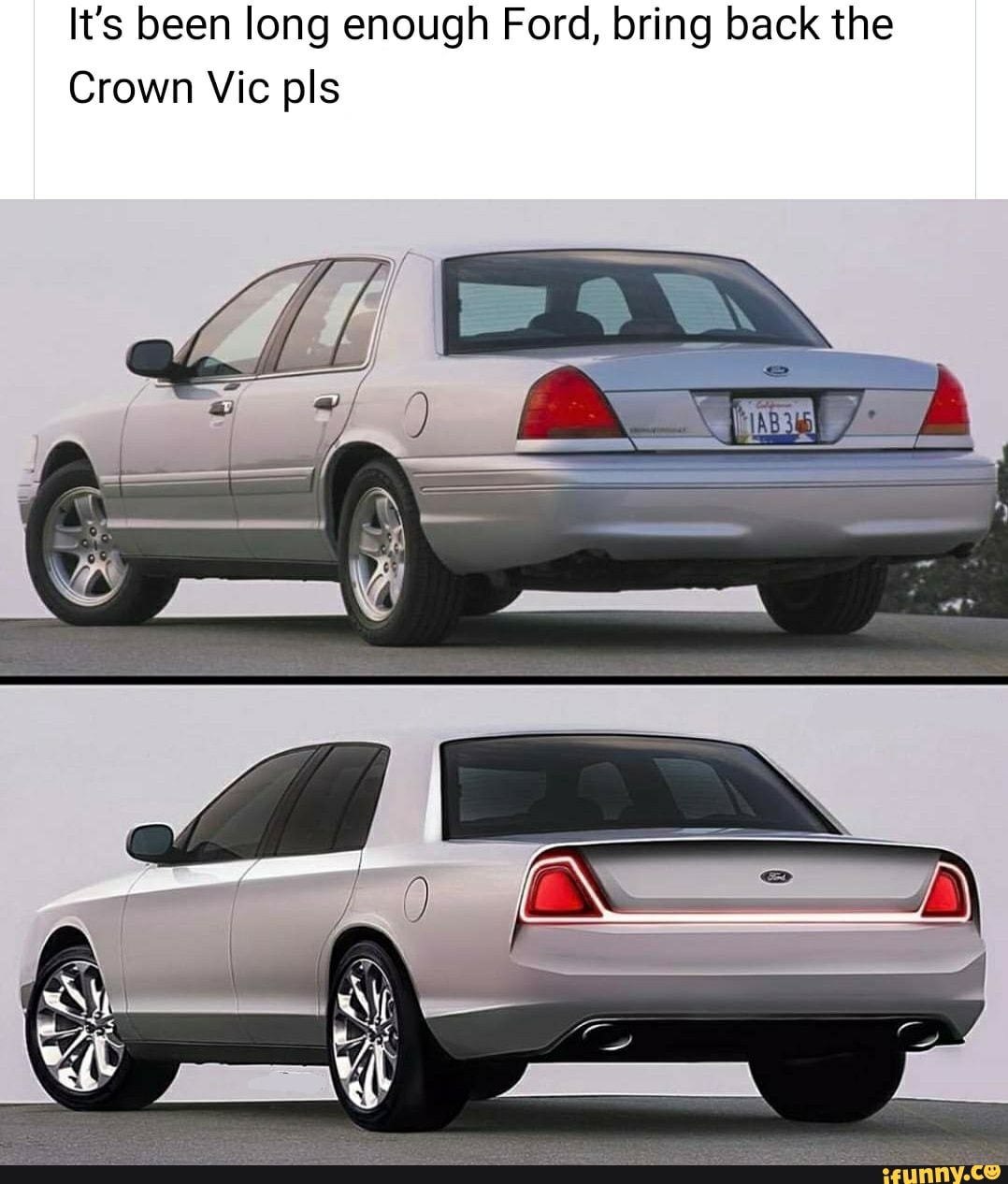 It's been long enough Ford, bring back the
Crown Vic pls