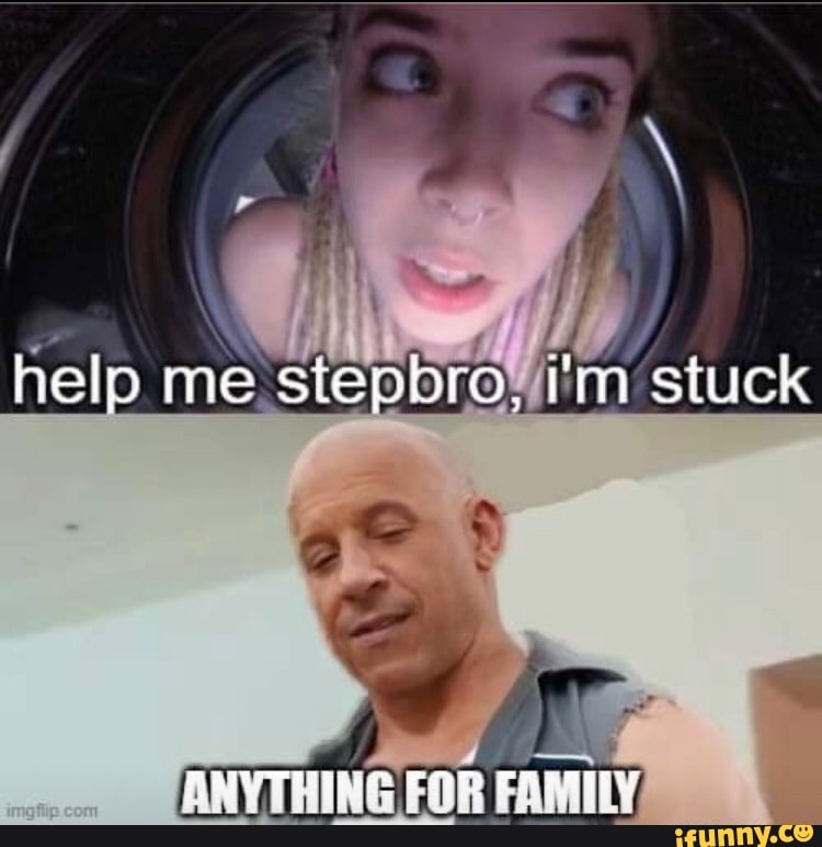 Help me stepbro, i