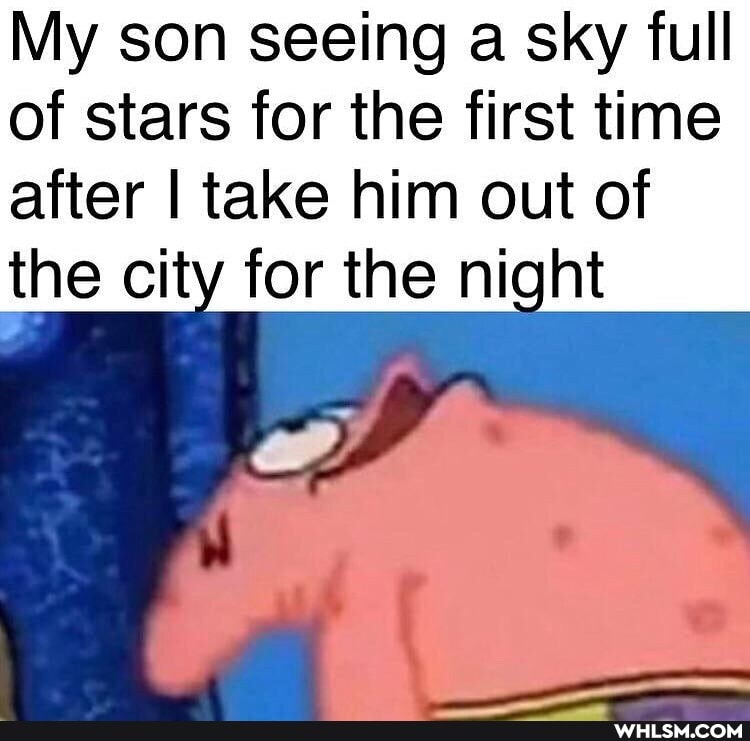 My son seeing a sky full of stars for the first time after I take him out of
the city for the night